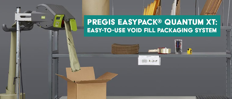 Pregis Easypack® Quantum XT: Easy-to-Use Void Fill Packaging Syste